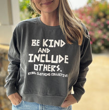 Load image into Gallery viewer, Be Kind & Include Others. Garment-Dyed Boxy Sweatshirt