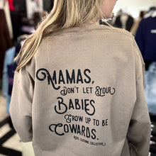 Load image into Gallery viewer, Mamas Don't Let Your Babies Grow Up to Be Cowards