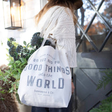Load image into Gallery viewer, Put Good Things into the World Tote