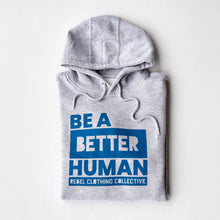 Load image into Gallery viewer, Be a Better Human. Midweight Hoodie