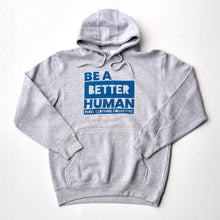 Load image into Gallery viewer, Be a Better Human. Midweight Hoodie