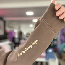 Load image into Gallery viewer, there is always hope. Garment-Dyed Sweatshirt ~ Cocoa