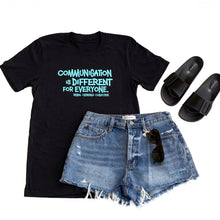 Load image into Gallery viewer, Communication is Different for Everyone. (youth + adult) ~ Black