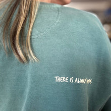 Load image into Gallery viewer, There is Always Hope. Garment-Dyed Sweatshirt