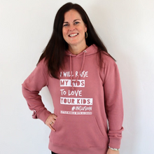 Load image into Gallery viewer, I Will Raise My Kids to Love Your Kids. #Inclusion Hoodie