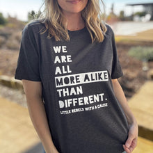 Load image into Gallery viewer, We are all more alike than Different. Adult Crews