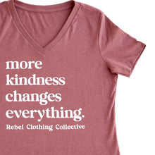 Load image into Gallery viewer, More Kindness Changes Everything. Women's V-neck