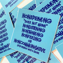 Load image into Gallery viewer, Nonspeaking Vinyl Stickers