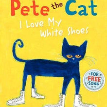 Load image into Gallery viewer, Pete the Cat: I Love My White Shoes
