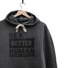 Load image into Gallery viewer, Be a Better Human. Garment-Dyed Hoodie
