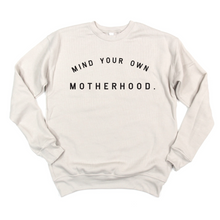 Load image into Gallery viewer, Mind Your Own Motherhood Crew Neck Sweatshirt
