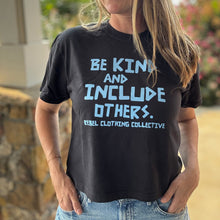 Load image into Gallery viewer, Be Kind &amp; Include Others. Garment-Dyed Boxy Tee
