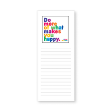 Load image into Gallery viewer, List Pad ~ Do More of What Makes You Happy
