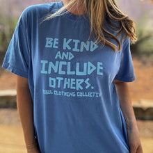 Load image into Gallery viewer, Be Kind &amp; Include Others. Garment-Dyed Crew ~ Blue
