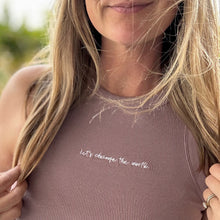 Load image into Gallery viewer, Let's Change the World. Ribbed Tank Top
