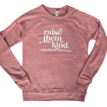 Load image into Gallery viewer, Raise Them Kind. Raglan Sweatshirt
