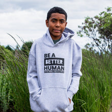 Load image into Gallery viewer, Be a Better Human Youth Hoodie
