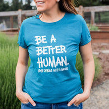 Load image into Gallery viewer, Be a Better Human. Women's Triblend Tee
