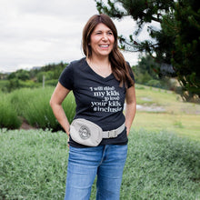 Load image into Gallery viewer, I Will Raise My Kids to Love Your Kids. #Inclusion Women's V-Neck
