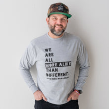 Load image into Gallery viewer, We are all more alike than different. Adult Long Sleeve Crews
