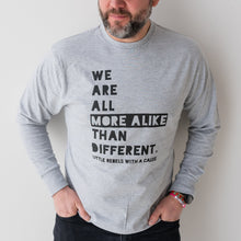 Load image into Gallery viewer, We are all more alike than different. Adult Long Sleeve Crews
