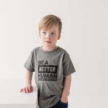 Load image into Gallery viewer, Be a Better Human Toddler Crew
