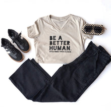 Load image into Gallery viewer, Be a Better Human. Women's V-neck
