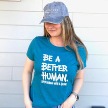 Load image into Gallery viewer, Be a Better Human. Women's Triblend Tee
