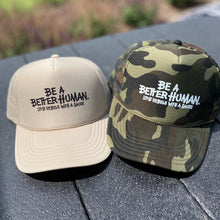Load image into Gallery viewer, Be a Better Human. Trucker Hat
