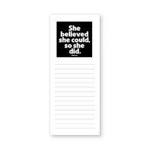 Load image into Gallery viewer, List Pad ~ She Believed She Could
