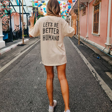 Load image into Gallery viewer, Let's Be Better Humans Garment Dyed Tee
