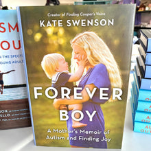 Load image into Gallery viewer, Forever Boy ~ A Mother's Memoir of Autism and Finding Joy book
