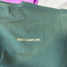 Load image into Gallery viewer, There is Always Hope. Garment-Dyed Sweatshirt
