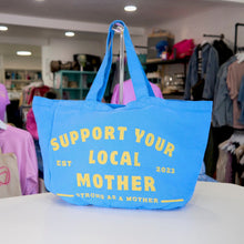 Load image into Gallery viewer, Support Your Local Mother® - Oversized Tote
