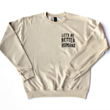 Load image into Gallery viewer, Let's Be Better Humans Crewneck Sweatshirt
