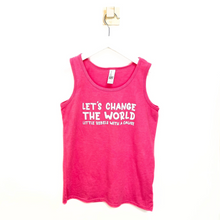Load image into Gallery viewer, Let's Change the World. ~ Tank

