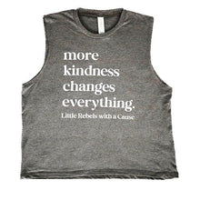 Load image into Gallery viewer, More Kindness Changes Everything Muscle Tank
