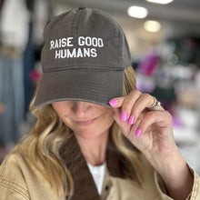 Load image into Gallery viewer, RAISE GOOD HUMANS® Baseball cap
