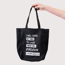 Load image into Gallery viewer, I Will Raise My Kids to LOVE Your Kids Tote
