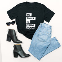 Load image into Gallery viewer, We Should Be Friends. Adult Crew - (2 colors) ~ SALE
